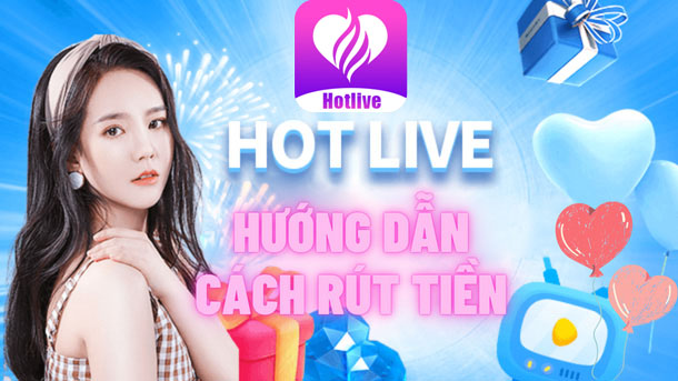 huong dan cach rut tien hotlive