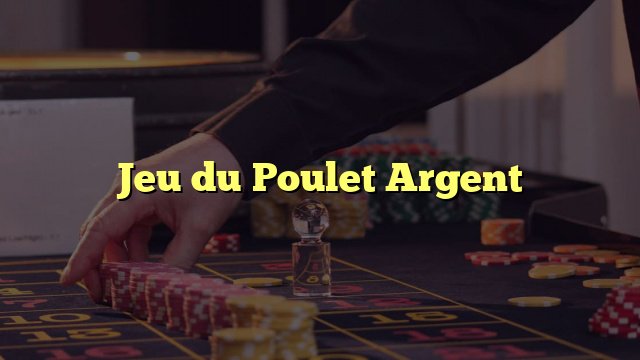 Le Jeu Du Poulet Argent est-il Vrai ? Un Aperçu du Succès de Chicken Road 2 1 France - jeu du poulet gratuit